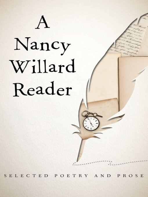 Title details for Nancy Willard Reader by Nancy Willard - Available
